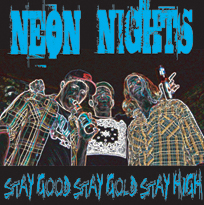 Neon Nights - Stay Good, Stay Gold, Stay High